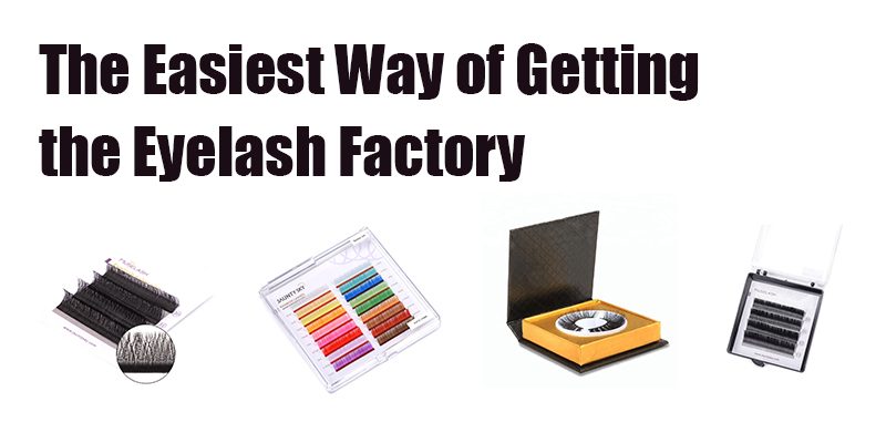 The Easiest Way of Getting the Eyelash Factory